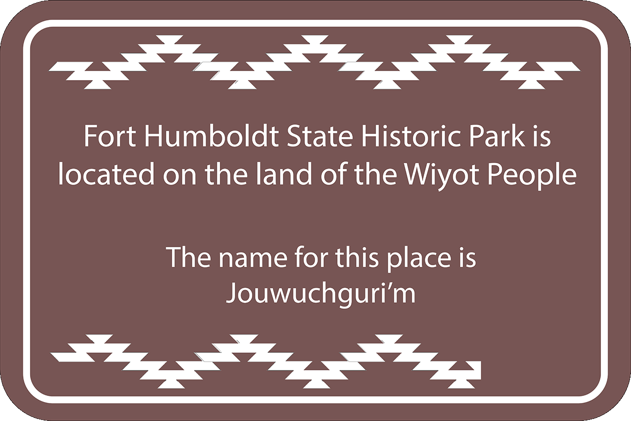 Fort Humboldt State Historic Park is located on the land of the Wiyot People. The name of this place is Jouwuchguri'm